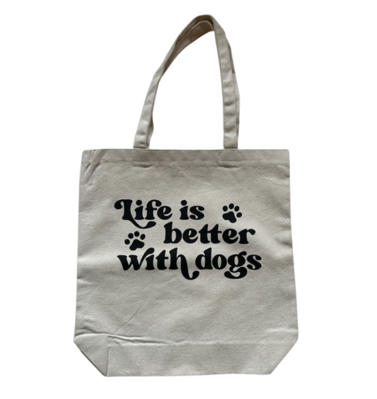 Life is Better With Dogs Tote Bag