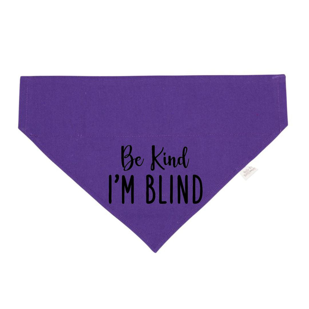 Be Kind I'm Blind Dog Bandana